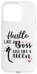 iPhone 15 Pro Max I am the Boss Queen Mom Hustle Like a Boss Live Like a Queen Case