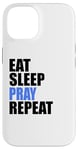 iPhone 14 Eat Sleep Pray Repeat Case