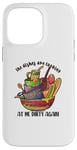 iPhone 14 Pro Max The Dishes Are Looking At Me Dirty Again, Funny Home Humor Case