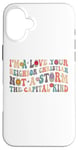 iPhone 16 Plus I'm A Love Your Neighbor Christian Not A Storm The Capital Case