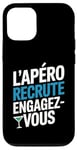 Coque pour iPhone 12/12 Pro L'Apéro Recrute Engagez-vous Humour Convivialité Amusant