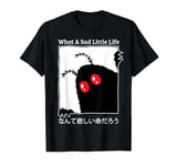 What a Sad Little Life Mothman Japanese T-Shirt