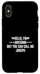 iPhone X/XS Hello I'm Awesome But You Can Call Me Joseph Case