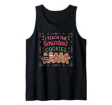 I Teach The Smartest Cookies Teacher Funny Cute Gingerbread Tank Top