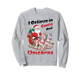 I Believe in Santa and Unicorns Christmas Tee Sweatshirt