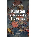 Konsten Att Åldras I Lugn Och Ro | Anselm Grün | Språk: Danska