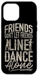 iPhone 12 Pro Max Line Dancing Dance Teacher Friends Don't Let Friends Line Case