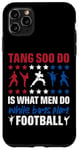 Coque pour iPhone 11 Pro Max It Is What Men Do While Boys Play Football Funny Tang Soo Do