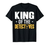 King Of The Detectives Investigator T-Shirt