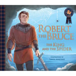 Robert the Bruce: The King and the Spider (häftad, eng)