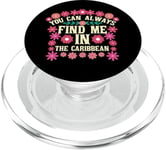 You Can Always Find Me In The Caribbean Travelers Oasis PopSockets PopGrip for MagSafe