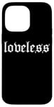 iPhone 14 Pro Max loveless Grunge Aesthetic Goth Emo Grunge Nu Goth Punk Rock Case