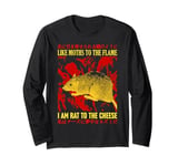 Like moths to the flame I am Rat to the Cheese Japanese Long Sleeve T-Shirt