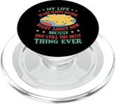 My Life Is Like Sloppy Nachos Right About Now - MEssy Jokes PopSockets PopGrip for MagSafe