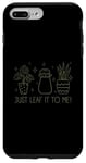 Coque pour iPhone 7 Plus/8 Plus Just Leaf It to Me Chemise mignonne pour amateur de jardinage