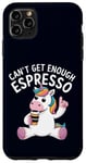 Coque pour iPhone 11 Pro Max Can't Get Enough Espresso Funny Unicorn Coffee Lover Humour