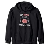 My Brain is 99.9% Song Lyrics Band Musician Funny Singer Zip Hoodie