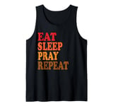 Eat Sleep Pray Repeat Tank Top