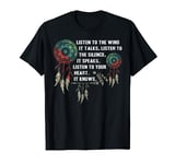 Listen To The Wind It Talks, Listen To The Silence T-Shirt