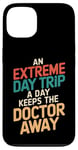 iPhone 13 An Extreme Day Trip A Day Keeps The Doctor Away Case