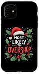 iPhone 11 Sarcastic Most Likely To Overshop Fun Christmas Shopping Case