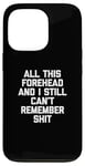 Coque pour iPhone 13 Pro T-shirt humoristique avec inscription « All This Front & I Still Can't Remember Shit »