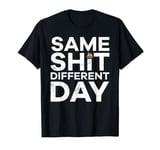 Funny Same Shit, Vintage Different Day T-Shirt