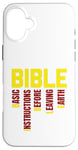 Coque pour iPhone 16 Plus INSTRUCTIONS DE BASE AVANT DE QUITTER LA TERRE - B.I.B.L.E