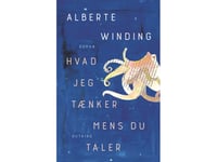 Vad Jag Tänker Medan Du Pratar | Alberte Winding | Språk: Danska