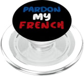 Excusez mon dicton français drôle aux couleurs du drapeau de la France PopSockets PopGrip pour MagSafe