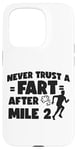 iPhone 15 Pro Running Runner Half Marathon Never Trust A Fart After Mile 2 Case