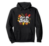 Find Me In The Trees Tree Climber Climbing Autumn Fall Pullover Hoodie