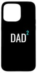 Coque pour iPhone 15 Pro Max Dad to the Power of 2 Mathematics Math Father of Two Kids