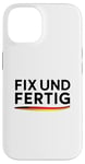 iPhone 14 Fix Und Fertig German Saying To Be Fixed And Finished Case