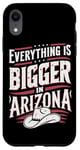 iPhone XR Arizona USA State Everything Is Bigger In Arizona America Case