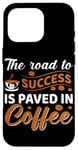 iPhone 16 Pro The Road To Success Is Paved In Coffee Case