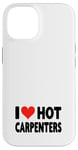 Coque pour iPhone 14 I Love Hot Carpenters – Cœur – Travail du bois