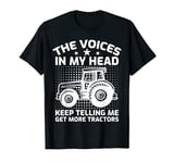 The Voices In My Head Keep Telling Me Get More Tractors T-Shirt