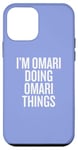 iPhone 12 mini I'M OMARI DOING OMARI THINGS Funny Unique Case