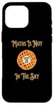 Coque pour iPhone 16 Pro Max Professeur Funny Maths Pi In The Sky, étudiant, hommes et femmes