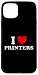 iPhone 15 Plus I Love Printers Funny Computer Cartridge Ink Paper Print Fan Case