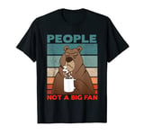 People Not a Big Fan Coffee Bear Funny Vintage T-Shirt