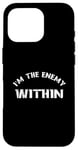 Coque pour iPhone 16 Pro I'm The Enemy Within - Harris Walz 2024