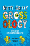 NittyGritty Grossology  Over 101 Disgusting Facts!