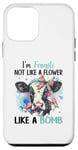 iPhone 12 mini I'm Fragile Not Like A Flower Like A Bomb Case