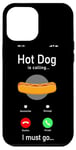 iPhone 12 Pro Max Hot Dog Adult Phone Display Hot Dogs Are Calling I Must Go… Case