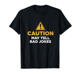 Caution may tell bad jokes T-Shirt