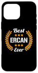 Coque pour iPhone 16 Pro Max Best Ercan Ever Dicton amusant Prénom Ercan