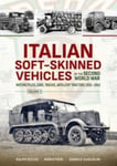 Italian SoftSkinned Vehicles of the Second World War Volume 2  Motorcycles, Cars, Trucks, Artillery Tractors 19351945