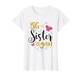 Big sister again T-shirt - Sibling older daughter shirt gift T-Shirt